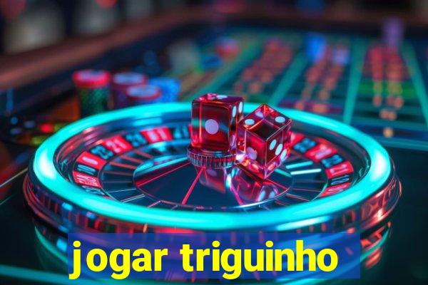 jogar triguinho